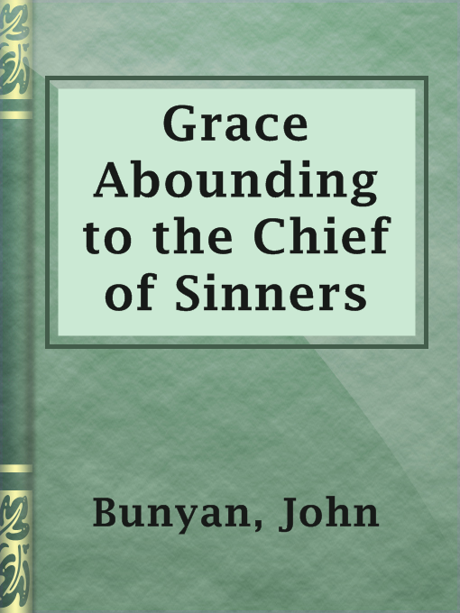 Title details for Grace Abounding to the Chief of Sinners by John Bunyan - Wait list